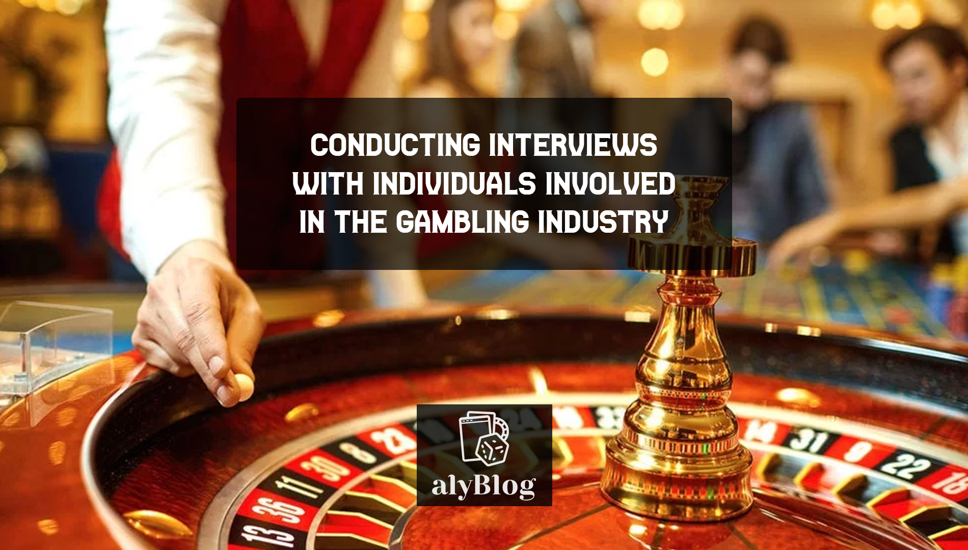 Conducting interviews with individuals involved in the gambling industry