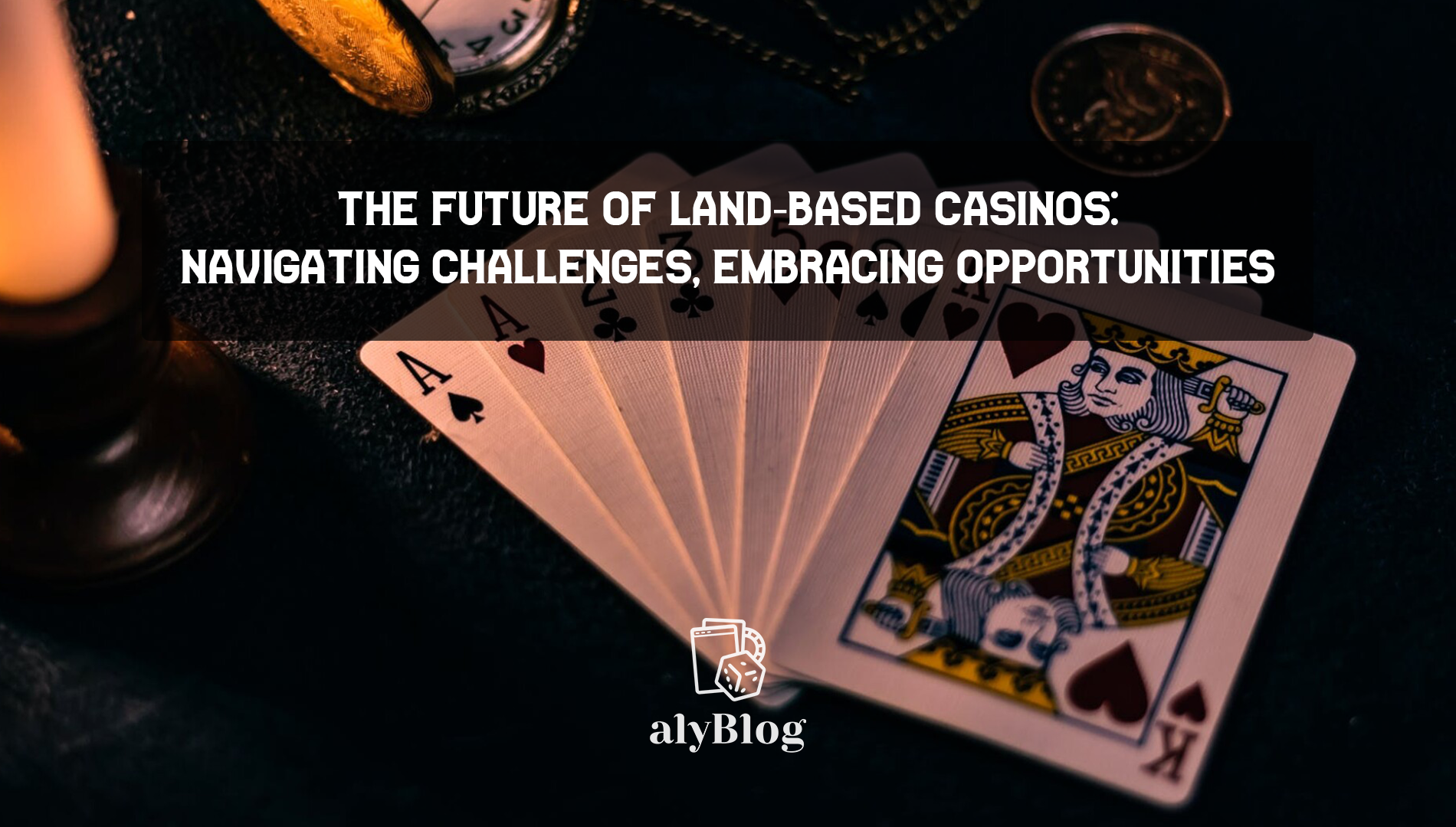 The Future of Land-Based Casinos: Navigating Challenges, Embracing Opportunities