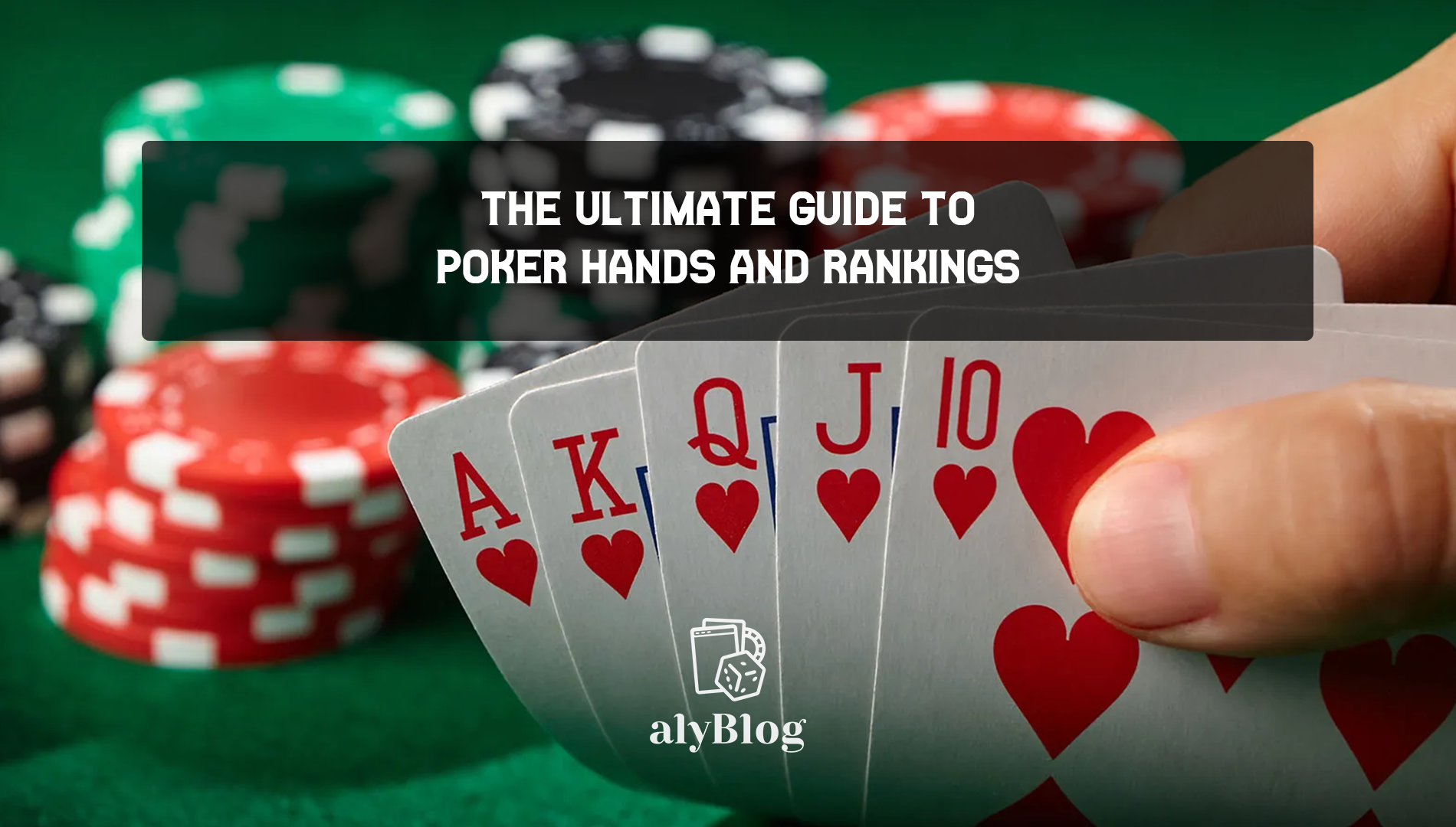 The Ultimate Guide to Poker Hands and Rankings