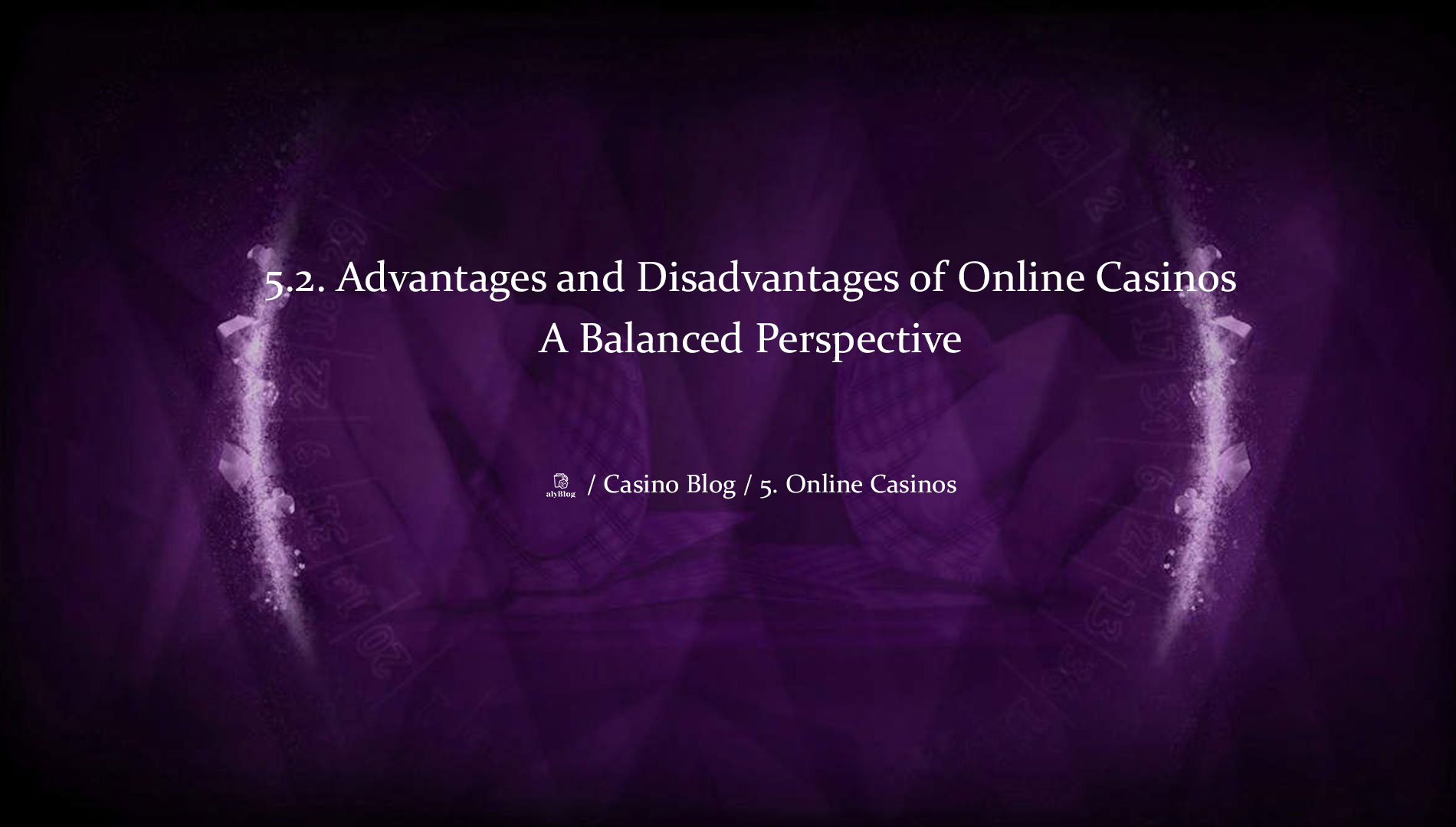 5.2. Advantages and Disadvantages of Online Casinos: A Balanced Perspective