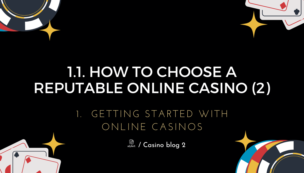 1.1. How to Choose a Reputable Online Casino (2)