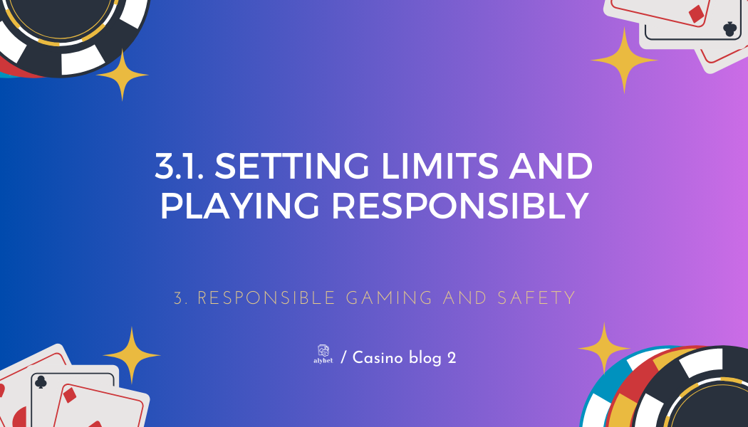 3.1. Gamble responsibly – Setting Limits and Playing Responsibly (2)