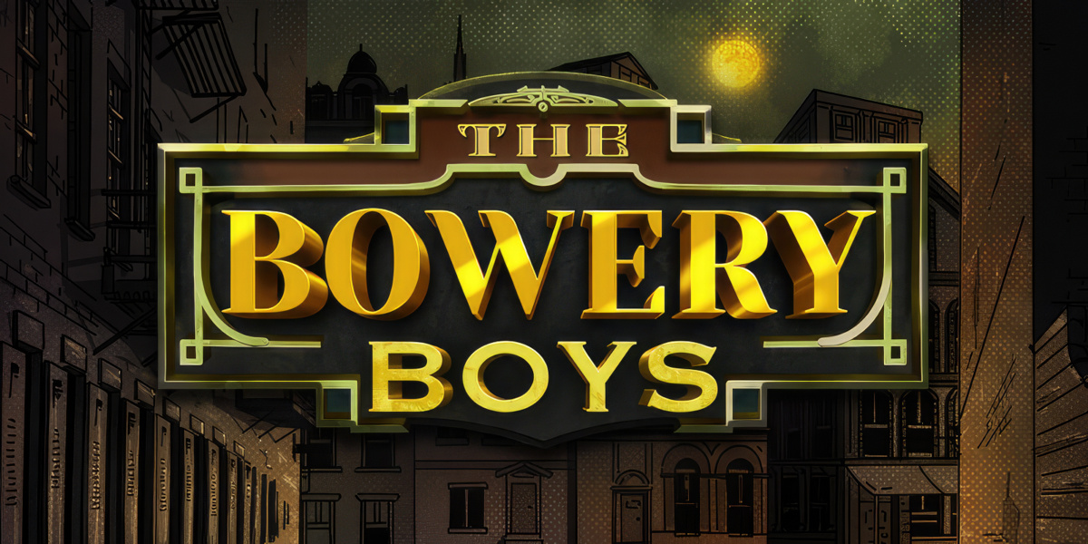 The Bowery Boys